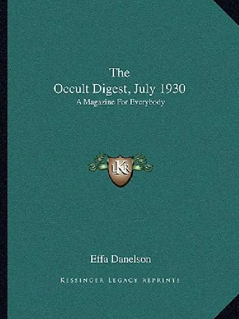 The Occult Digest, July 1930: A Magazine For Everybody by Effa Danelson