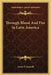 Through Blood And Fire In Latin America by Lester F. Sumrall