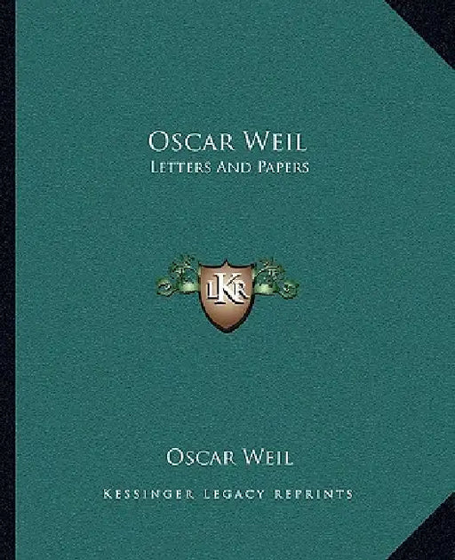 Oscar Weil: Letters And Papers by Oscar Weil