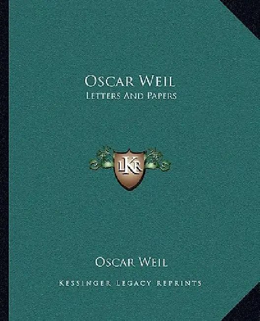Oscar Weil: Letters And Papers by Oscar Weil