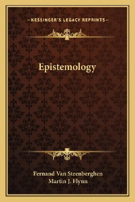 Epistemology by Fernand Van Steenberghen, Martin J. Flynn