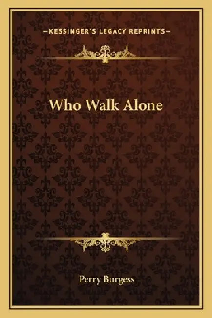 Who Walk Alone by Perry Burgess