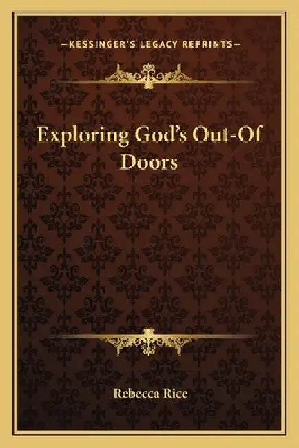 Exploring God's Out-Of Doors by Rebecca Rice