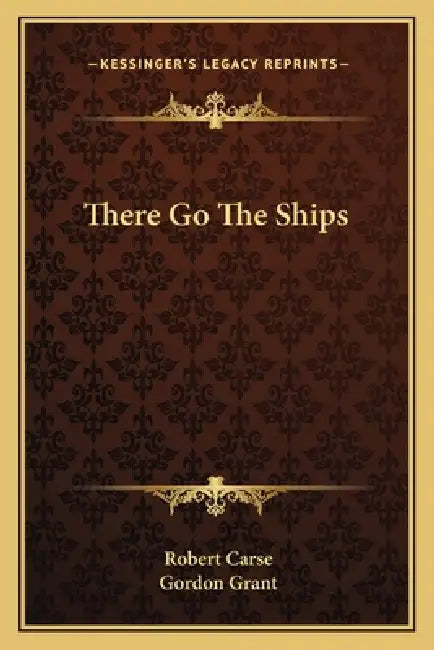 There Go The Ships by Robert Carse, Gordon Grant