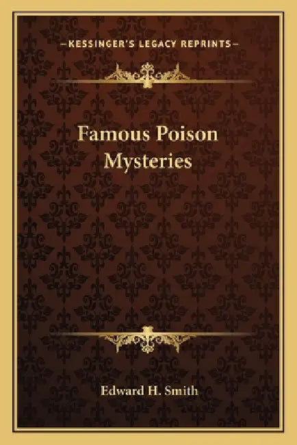 Famous Poison Mysteries by Edward H. Smith