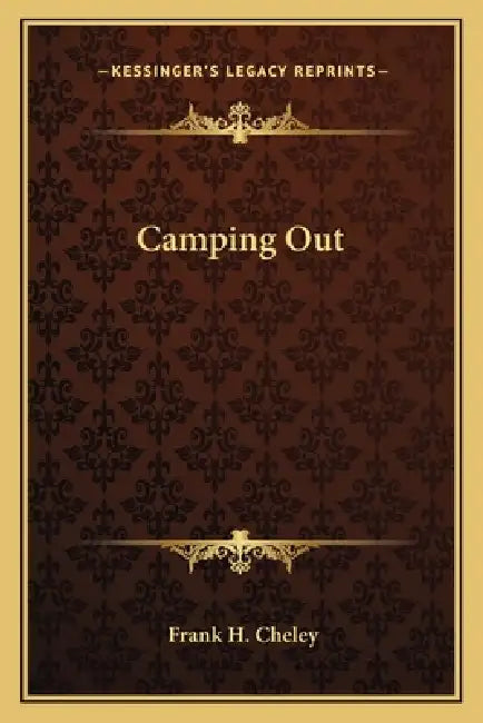 Camping Out by Frank H. Cheley