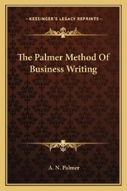 The Palmer Method Of Business Writing by A. N. Palmer