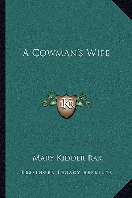 A Cowman's Wife by Mary Kidder Rak