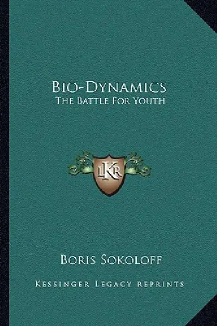 Bio-Dynamics: The Battle For Youth by Boris Sokoloff