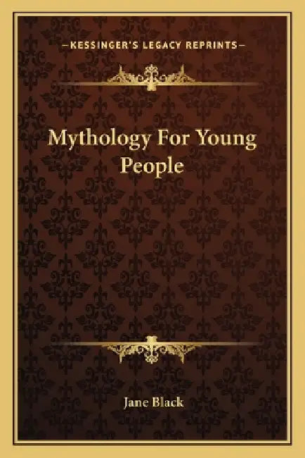 Mythology For Young People by Jane Black