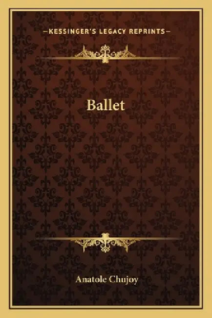 Ballet by Anatole Chujoy
