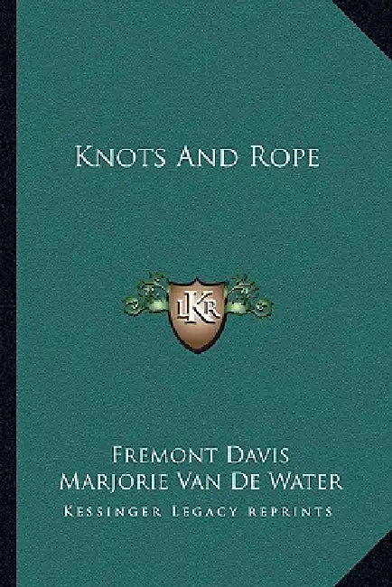 Knots And Rope by Fremont Davis, Marjorie Van De Water