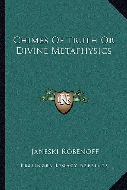 Chimes Of Truth Or Divine Metaphysics by Janeski Robenoff