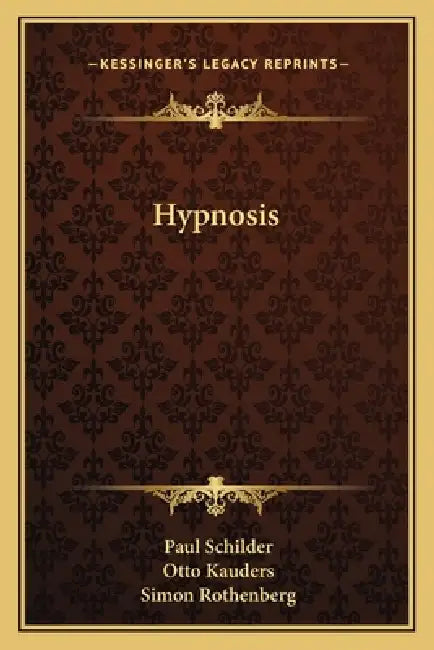 Hypnosis by Paul Schilder, Otto Kauders, Simon Rothenberg
