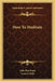 How To Meditate by John Roothaan, Louis J. Puhl