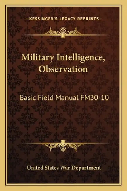 Military Intelligence, Observation: Basic Field Manual FM30-10 by United States War Department