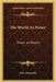 The World As Power: Power As Reality by John Woodroffe