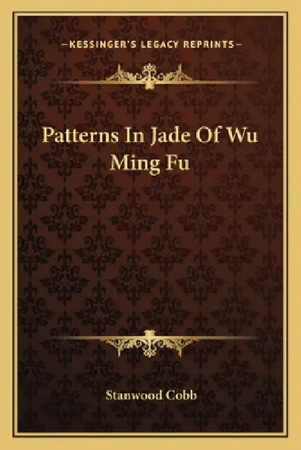 Patterns In Jade Of Wu Ming Fu by Stanwood Cobb