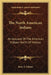 The North American Indians: An Account Of The American Indians North Of Mexico by Rose A. Palmer