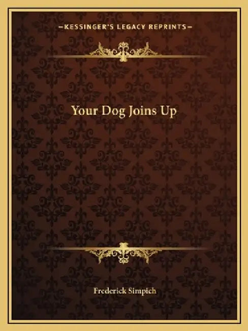 Your Dog Joins Up by Frederick Simpich