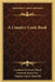 A Country Cook Book by Caroline Lee Jewett Thach, Gertrude Jewett Eno, Virginia Calvert Manville
