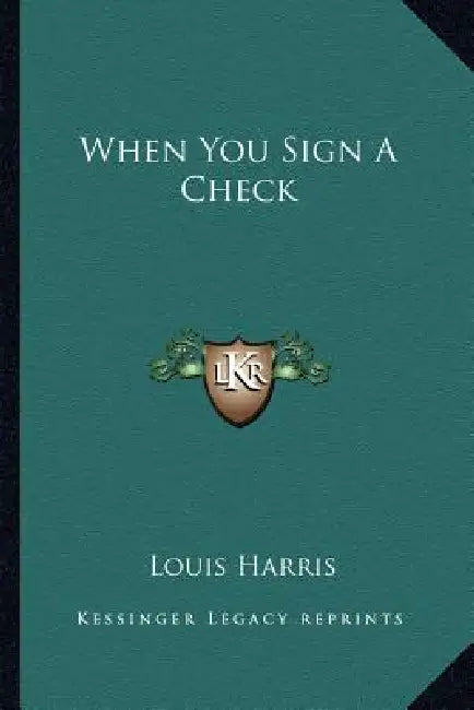 When You Sign A Check by Louis Harris