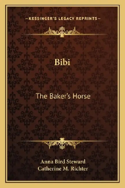 Bibi: The Baker's Horse by Anna Bird Steward, Catherine M. Richter