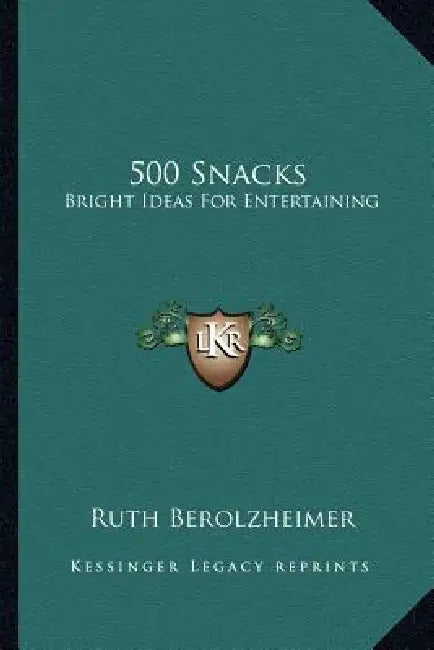 500 Snacks: Bright Ideas for Entertaining by Ruth Berolzheimer