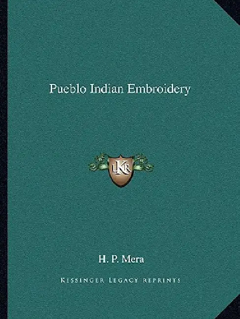 Pueblo Indian Embroidery by H. P. Mera