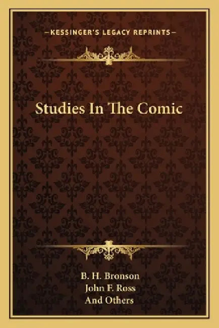Studies In The Comic by B. H. Bronson, John F. Ross, And Others