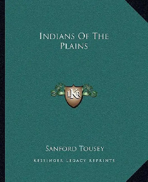 Indians Of The Plains by Sanford Tousey