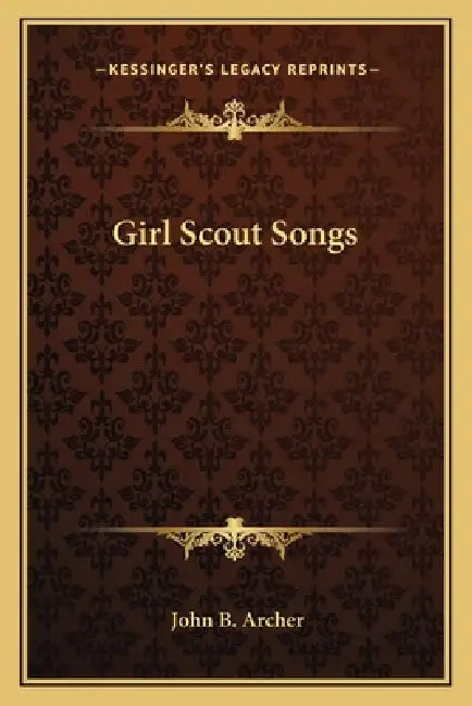 Girl Scout Songs by John B. Archer