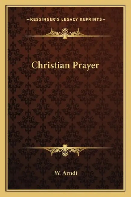 Christian Prayer by W. Arndt
