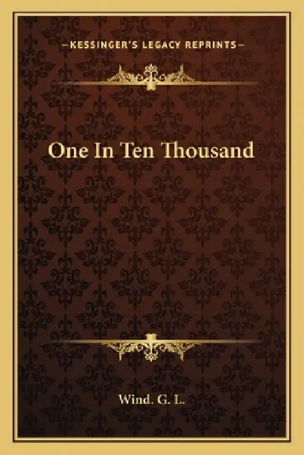 One In Ten Thousand by Wind G. L.