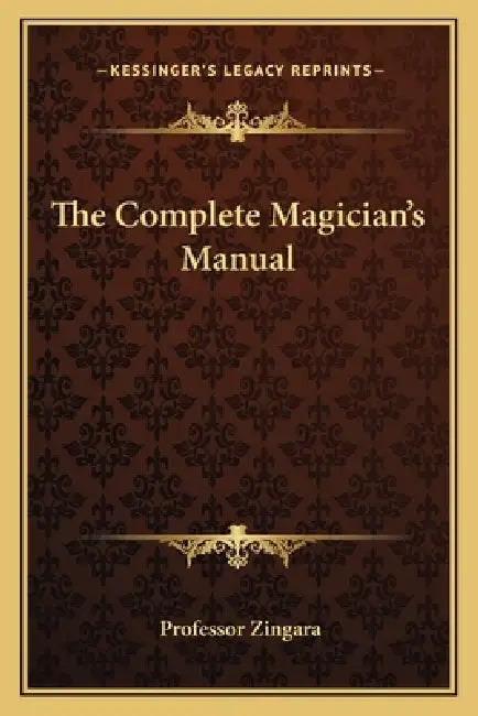 The Complete Magician's Manual by Zingara