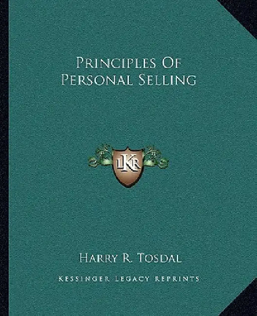 Principles Of Personal Selling by Harry R. Tosdal