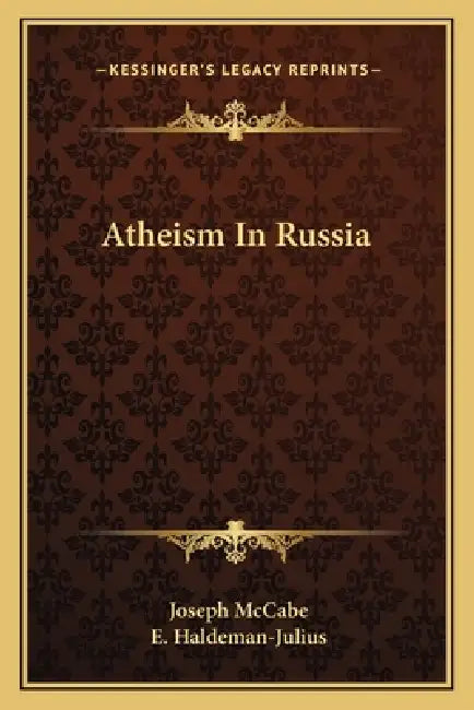 Atheism In Russia by Joseph McCabe, E. Haldeman-Julius