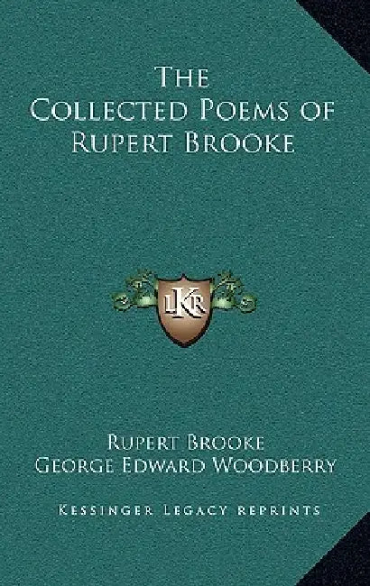 The Collected Poems of Rupert Brooke by Rupert Brooke, George Edward Woodberry