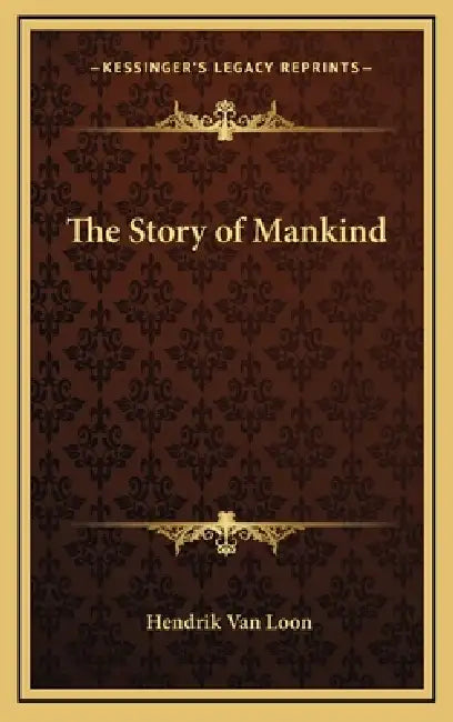 The Story of Mankind by Hendrik Van Loon