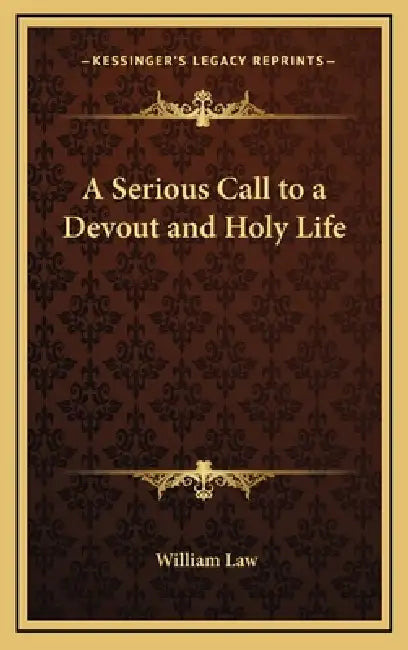 A Serious Call to a Devout and Holy Life by William Law
