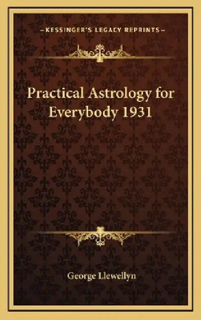 Practical Astrology for Everybody 1931 by George Llewellyn