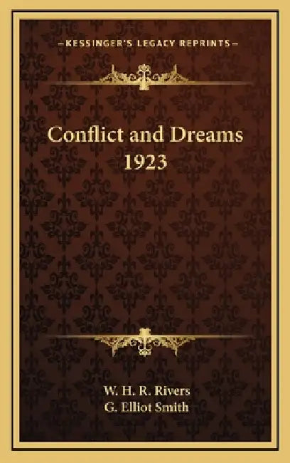 Conflict and Dreams 1923 by W. H. R. Rivers, G. Elliot Smith