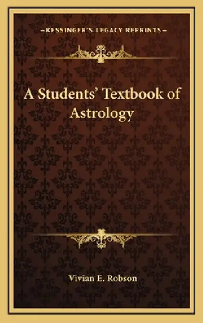 A Students' Textbook of Astrology by Vivian E. Robson