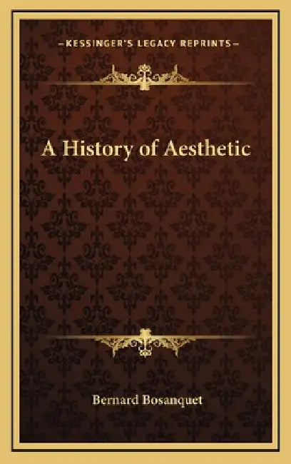 A History of Aesthetic by Bernard Bosanquet