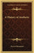 A History of Aesthetic by Bernard Bosanquet