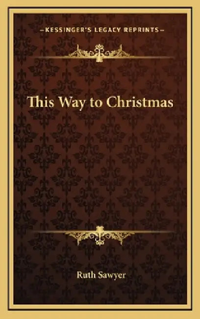 This Way to Christmas by Ruth Sawyer