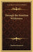 Through the Brazilian Wilderness by Theodore Roosevelt