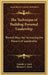 The Technique of Building Personal Leadership: Proved Ways for Increasing the Powers of Leadership by Donald A. Laird, Eleanor C. Laird