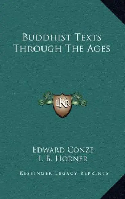 Buddhist Texts Through The Ages by Edward Conze, I. B. Horner
