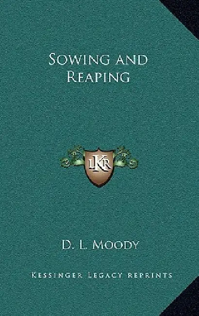 Sowing and Reaping by D. L. Moody